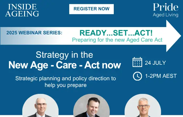 New Aged Care Act - strategy webinar - July 24.
